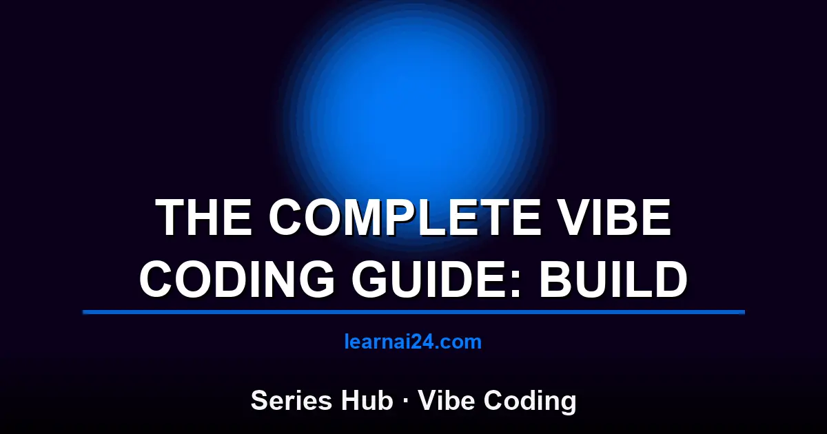 The Complete Vibe Coding Guide: Build Apps With AI Without Writing Code