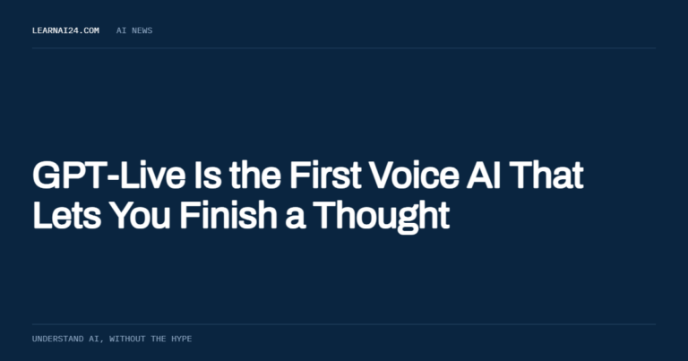 GPT-Live Is the First Voice AI That Lets You Finish a Thought , an article on learnai24.com