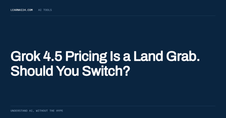 Grok 4.5 Pricing Is a Land Grab. Should You Switch? , an article on learnai24.com