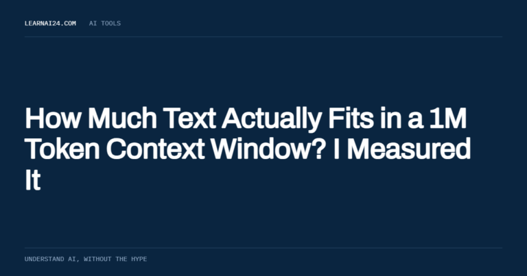 How Much Text Actually Fits in a 1M Token Context Window? I Measured It , an article on learnai24.com