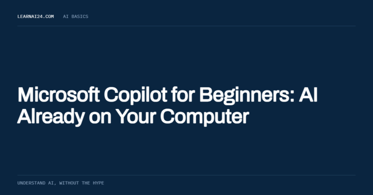 Microsoft Copilot for Beginners: AI Already on Your Computer , an article on learnai24.com