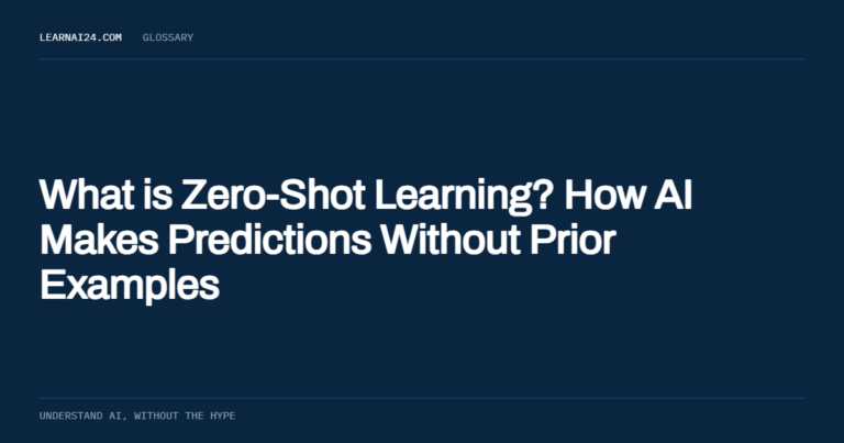 What is Zero-Shot Learning? How AI Makes Predictions Without Prior Examples , an article on learnai24.com