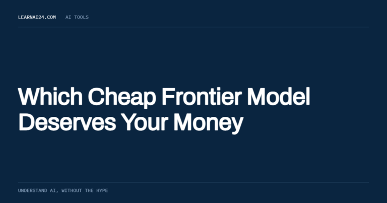 Which Cheap Frontier Model Deserves Your Money , an article on learnai24.com